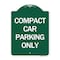 Signmission Designer Series Compact Car Parking Only, Green & White Aluminum Sign, 18" x 24", GW-1824-24249 A-DES-GW-1824-24249 - alternate 1